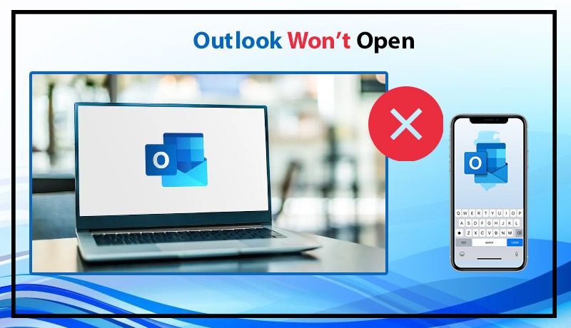 Outlook Won't Open