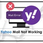 How to Fix Yahoo Mail Not Working Problem – [4 Methods]