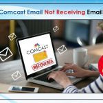 How to Fix Comcast Email Not Receiving Emails