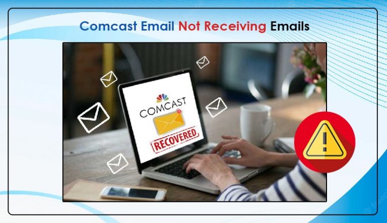 How to Fix Comcast Email Not Receiving Emails
