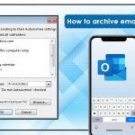 Archive Emails in Outlook Automatically and Manually – Check