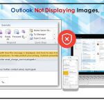 How to Fix Outlook Not Showing Images Issue – [10 Methods]
