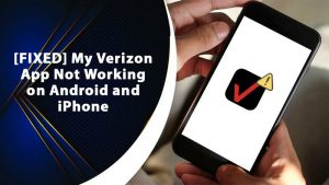 Why Is My Verizon App Not Working on Android & iPhone