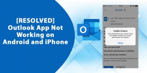 Why is Outlook App Not Working on Android and iPhone