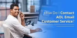 How Do I Contact AOL Email Customer Service – Get 24×7 Help