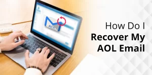 How Do I Recover My AOL Email?