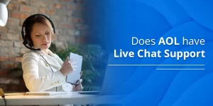 Does AOL have live chat support – [ 24×7 Live Support ]