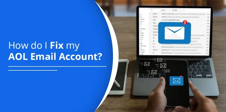 How do I Fix my AOL Email Account – Quick Guide