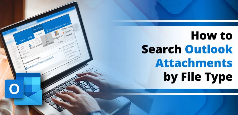 How to Search Outlook Attachments by File Type (PDF, Word, Excel, ZIP and More)