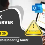 Outlook Cannot Connect to Proxy Server Error Code 20: Causes and Fixes